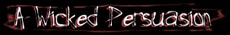 A Wicked Persuasion